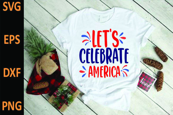 Let's Celebrate America: A Bold Typographic T-Shirt Design Graphic